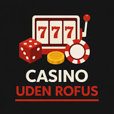 Casinolister uden rofus Find de bedste muligheder Casinolister uden rofus Find de bedste muligheder